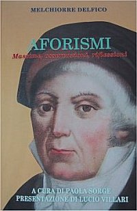 Aforismi di Melchiorre Delfico, a cura di Paola Sorge
