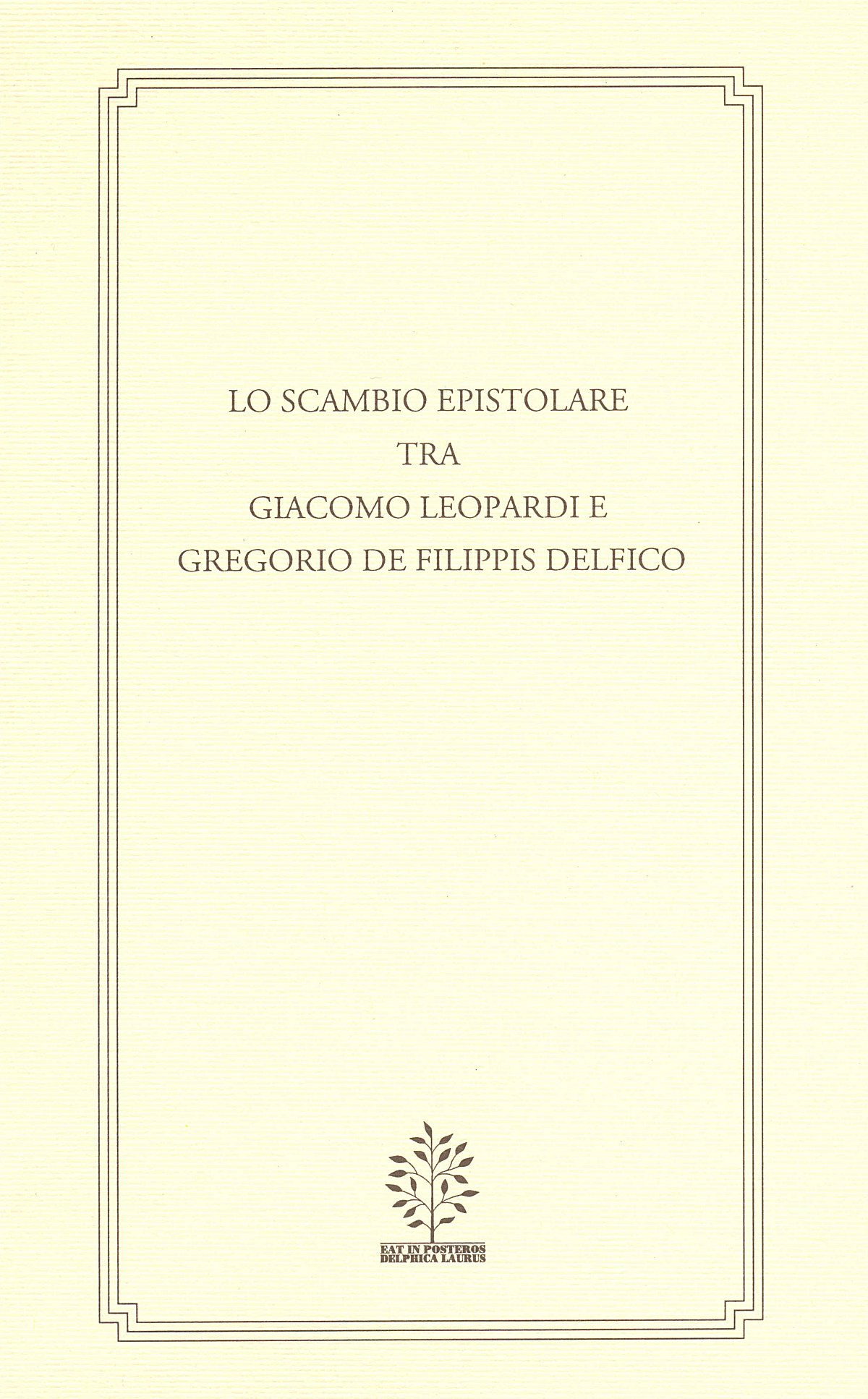 "Lo scambio epistolare tra Giacomo Leopardi e Gregorio De Filippis Delfico"
