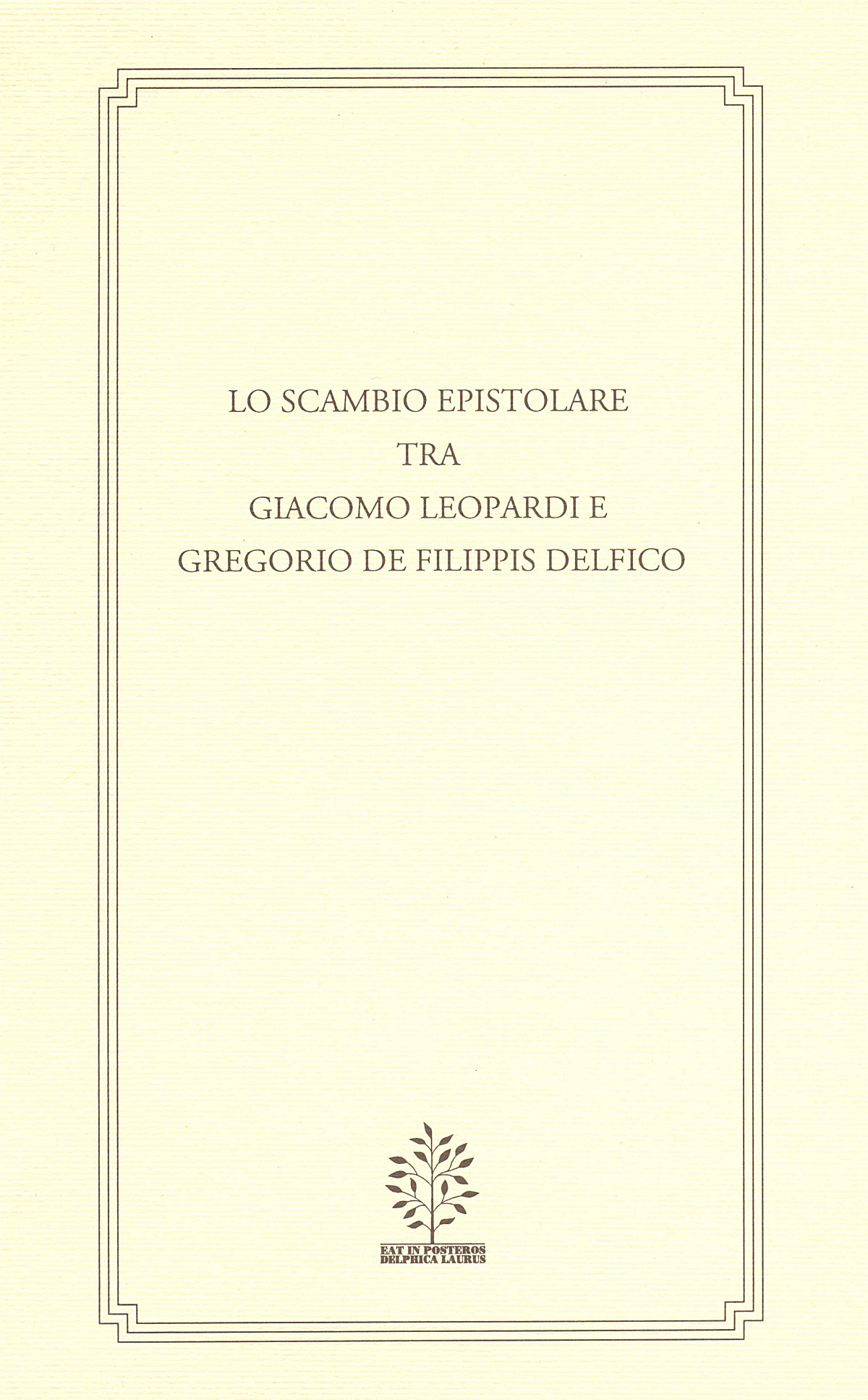 "Lo scambio epistolare tra Giacomo Leopardi e Gregorio De Filippis Delfico"