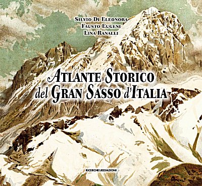 Presentazione editoriale ATLANTE STORICO DEL GRAN SASSO D'ITALIA