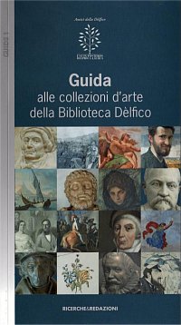 Guida alle collezioni d'arte della Biblioteca Delfico
